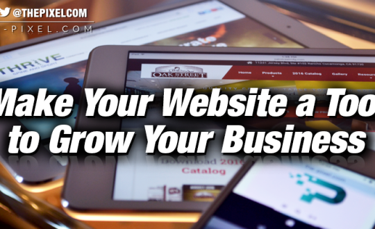 Make Your Website a Tool to Grow Your Business